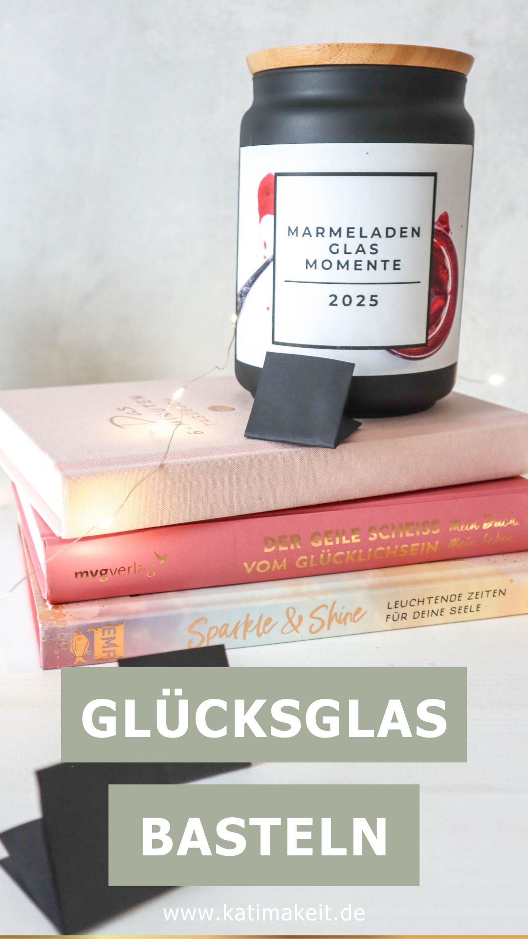 Glücksglas basteln & Glücksmomente sammeln - Easy DIY + 12 Vorlagen | Kati Make It!